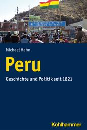Peru - Geschichte und Politik seit 1821