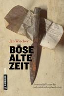 Jan Wiechert: Böse alte Zeit ★★★★