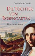 Gudrun Maria Krickl: Die Töchter von Rosengarten ★★★