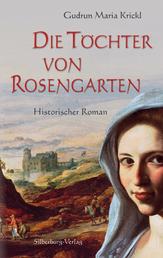 Die Töchter von Rosengarten - Historischer Roman