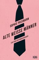 Sophie Passmann: Alte weiße Männer ★★★★