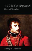 Harold Wheeler: The Story of Napoleon (Serapis Classics) 