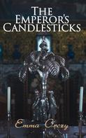 Emma Orczy: The Emperor's Candlesticks 