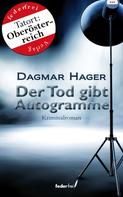 Dagmar Hager: Der Tod gibt Autogramme: Österreich-Krimi ★★★★