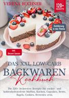 Verena Buchner: Das XXL Low-Carb Backwaren Kochbuch 