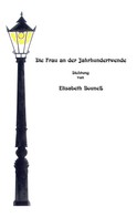 Elisabeth Bouneß: Die Frau an der Jahrhundertwende 