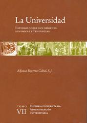 La universidad. Estudios sobre sus orígenes, dinámicas y tendencias - Vol. 7. Administración universitaria