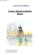 Anette Setzler-Bändel: Lenes abenteuerliche Reise 