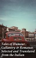 Various Authors: Tales of Humour, Gallantry & Romance, Selected and Translated from the Italian 