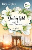 Rita Lakin: Gladdy Gold und der tote Ehemann: Band 4 ★★★★★