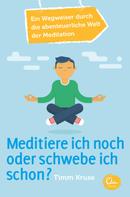 Timm Kruse: Meditiere ich noch oder schwebe ich schon? ★★★★
