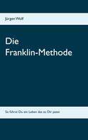 Jürgen Wolf: Die Franklin-Methode 