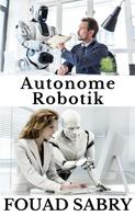 Fouad Sabry: Autonome Robotik 