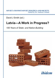 Latvia - A Work in Progress? - 100 Years of State- and Nationbuilding
