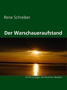 René Schreiber: Der Warschaueraufstand 