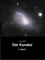 Der Kurator, Band 3 - Saphir