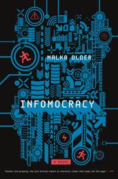 Infomocracy - Book One of the Centenal Cycle