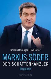 Markus Söder - Der Schattenkanzler - Biographie