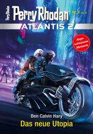 Ben Calvin Hary: Atlantis 2 / 1: Das neue Utopia ★★★★