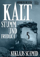 Niklaus Schmid: Kalt, stumm und friedlich #5 ★★★★★