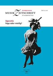 Operette - hipp oder miefig? - Österreichische Musikzeitschrift 03/2016