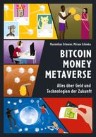 Maximilian Erlmeier: Bitcoin Money Metaverse 