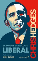 Chris Hedges: La muerte de la clase liberal 