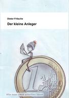 Dieter Fritsche: Der kleine Anleger ★★★★