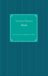 Sheila - Eine Liebe wie zu Shakespeares Zeiten