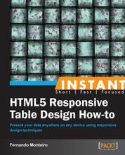 HTML5 Responsive Table Design How-to - Present your data everywhere on any device using responsive design techniques with this book and ebook