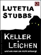 Lutetia Stubbs: Lutetia Stubbs - KellerLeichen ★★★★★
