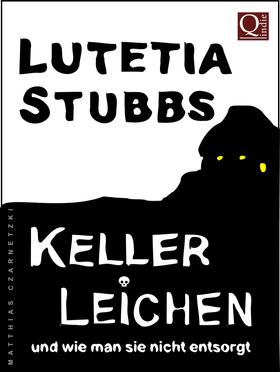 Lutetia Stubbs - KellerLeichen
