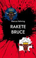 Marcus Helwing: Rakete Bruce 