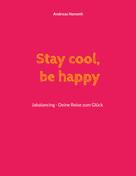 Andreas Nemeth: Stay cool, be happy 