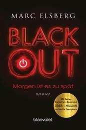 BLACKOUT - Morgen ist es zu spät - Roman - Der SPIEGEL-Bestseller verfilmt als Serie mit Moritz Bleibtreu in der Hauptrolle