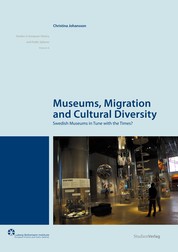 Museums, Migration and Cultural Diversity - Swedish Museums in Tune with the Times?
