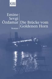 Die Brücke vom Goldenen Horn - Roman | Georg-Büchner-Preisträgerin 2022
