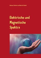 Heinrich Schmid: Elektrische und Magnetische Spektra 