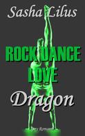 Sasha Lilus: Rock Dance Love_3 - DRAGON ★★★★★