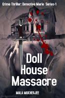 Mala Mukherjee: Doll House Massacre 