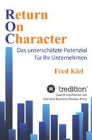 Fred Kiel: Return On Character 