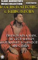 Frederick Douglass: Slave Narratives Mega Collection. 18 of the Most Moving & Telling Memoirs. Illustrated 