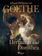 Johann Wolfgang von Goethe: Hermann und Dorothea 