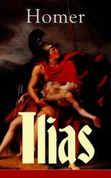Ilias - Klassiker der griechischen Literatur und das früheste Zeugnis der abendländischen Dichtung