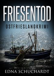 Friesentod - Ostfrieslandkrimi
