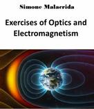 Simone Malacrida: Exercises of Optics and Electromagnetism 