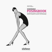 Fashionable Posingbook - Exemplarische Mode- und Werbeposen für die Bereiche Fotografie, Illustration und Grafikdesign