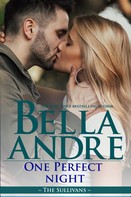 Bella Andre: One Perfect Night (Seattle Sullivans 9.5) ★★★★