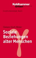 Clemens Tesch-Römer: Soziale Beziehungen alter Menschen 