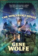 Gene Wolfe: The Sorcerer's House 